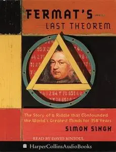 Fermat's Last Theorem: The Story of a Riddle That Confounded the World's Greatest Minds for 358 Years [Audiobook]