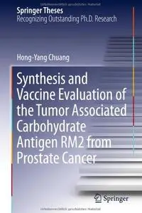 Synthesis and Vaccine Evaluation of the Tumor Associated Carbohydrate Antigen RM2 from Prostate Cancer