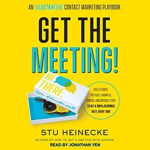 Get the Meeting!: An Illustrative Contact Marketing Playbook [Audiobook]
