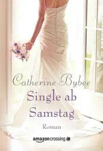 Catherine Bybee - Single ab Samstag