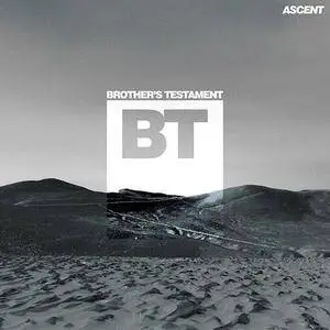 Brother's Testament - Ascent (2018) [EP] {BT Music}