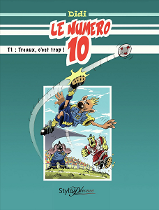 Le Numéro 10 - Tome 1 - Treaux, C'est Trop!