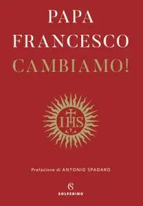 Papa Francesco - Cambiamo