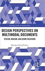 Design Perspectives on Multimodal Documents: System, Medium, and Genre Relations