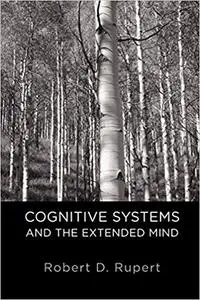 Cognitive Systems and the Extended Mind