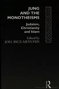 Jung and the Monotheisms: Judaism, Christianity and Islam