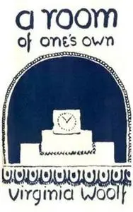 «A Room of One's Own» by Virginia Woolf