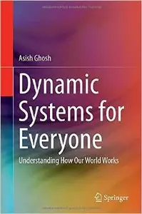 Dynamic Systems for Everyone: Understanding How Our World Works