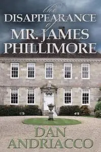 «The Disappearance of Mr James Phillimore» by Dan Andriacco