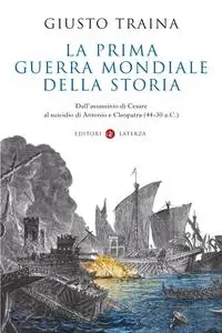 Giusto Traina - La prima guerra mondiale della storia