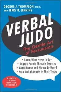 Verbal Judo - The Gentle Art of Persuasion