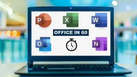 Excel, PowerPoint, Word, Outlook & OneNote in 60 Minutes