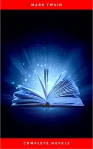 «Complete Novels» by Mark Twain