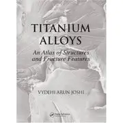 Titanium Alloys: An Atlas of Structures and Fracture Features