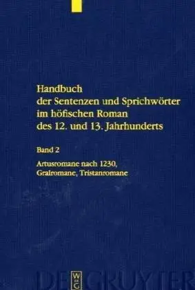 Handbuch der Sentenzen und Sprichworter im hofischen Roman des 12. and 13. Jahrhunderts