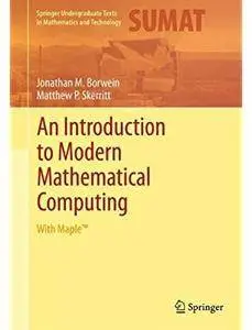 An Introduction to Modern Mathematical Computing: With Maple™ [Repost]