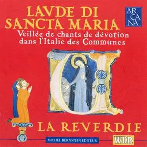 La Reverdie - Laude di Sancta Maria: Veillée de chants de dévotion dans l'Italie des Communes (1994)