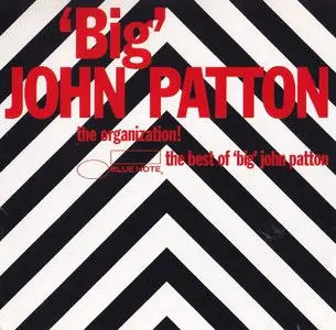 'Big' John Patton - The Organization! The Best of 'Big' John Patton (1963-70) {Blue Note, 1994} [repost]