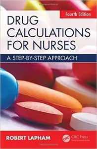 Drug Calculations for Nurses: A step-by-step approach, Fourth Edition