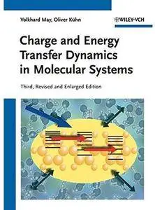 Charge and Energy Transfer Dynamics in Molecular Systems (3rd edition) [Repost]