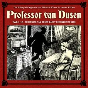 «Professor van Dusen, Die neuen Fälle - Fall 10: Professor van Dusen kauft die Katze im Sack» by Bodo Traber