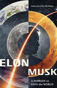 Elon Musk: A Mission to Save the World (Repost)