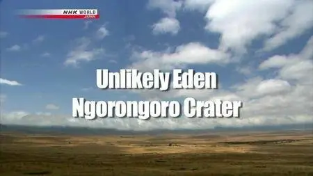 NHK Wildlife - Unlikely Eden: Ngorongoro Crater (2010)