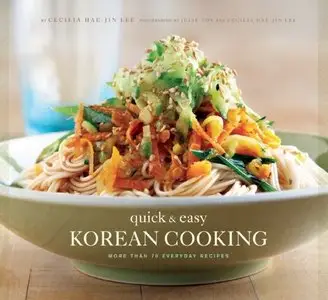 Quick & Easy Korean Cooking: More Than 70 Everyday Recipes (repost)