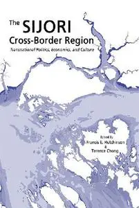 The SIJORI Cross-Border Region: Transnational Politics, Economics, and Culture