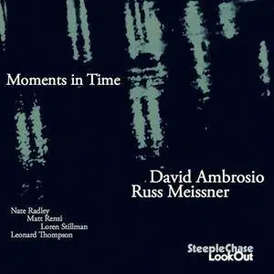 David Ambrosio / Russ Meissner - Moments In Time (2016) {SteepleChase}