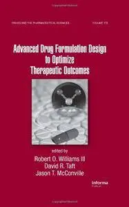 Advanced Drug Formulation Design to Optimize Therapeutic Outcomes