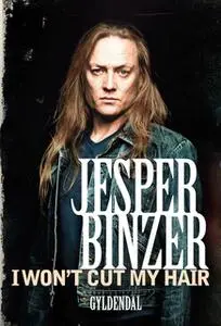 «I won't cut my hair» by Jesper Binzer