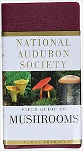National Audubon Society Field Guide to North American Mushrooms