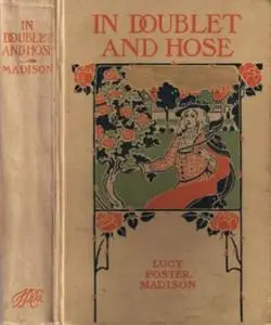 «In Doublet and Hose / A Story for Girls» by Lucy Foster Madison