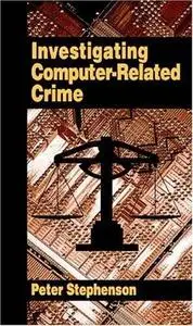 Investigating Computer-Related Crime: A Handbook for Corporate Investigators
