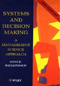 Systems and Decision Making: A Management Science Approach