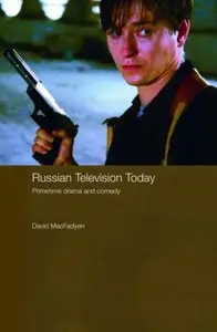 Russian Television Today: Primetime Drama and Comedy y David MacFadyen [Repost]
