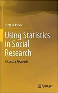 Using Statistics in Social Research: A Concise Approach