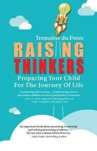 Raising Thinkers: Preparing Your Child For The Journey Of Life