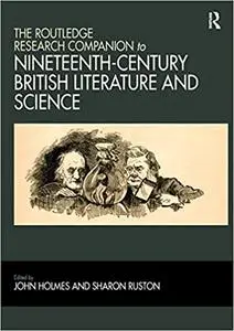 The Routledge Research Companion to Nineteenth-century British Literature and Science