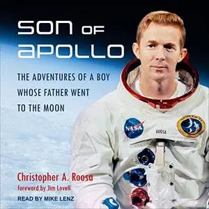 Son of Apollo: The Adventures of a Boy Whose Father Went to the Moon [Audiobook]