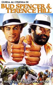 Marcello Gagliani Caputo - Guida al cinema di Bud Spencer e Terence Hill