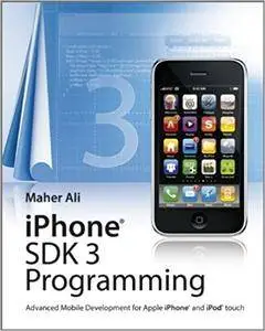 iPhone SDK 3 Programming: Advanced Mobile Development for Apple iPhone and iPod touch (Repost)