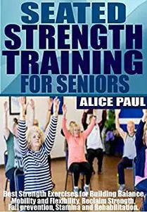 SEATED STRENGTH TRAINING FOR SENIORS