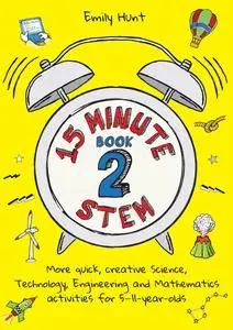 «15-Minute STEM Book 2» by Emily Hunt