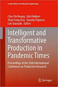 Intelligent and Transformative Production in Pandemic Times: Proceedings of the 26th International Conference on Product