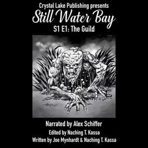 «Still Water Bay Season One Episode One: The Guild» by Joe Mynhardt, Naching T. Kassa