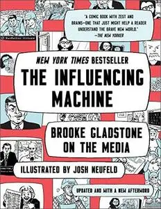 The Influencing Machine: Brooke Gladstone on the Media, Updated Edition