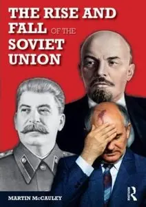 The Rise and Fall of the Soviet Union [Repost]