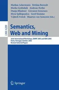 Semantics, Web and Mining: Joint International Workshop, EWMF 2005 and KDO 2005 (Repost)